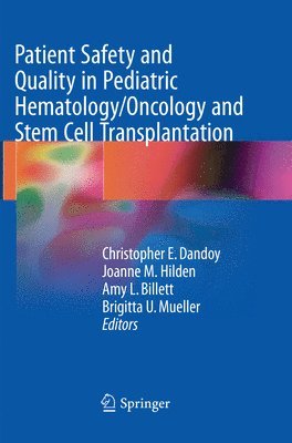 Patient Safety and Quality in Pediatric Hematology/Oncology and Stem Cell Transplantation 1