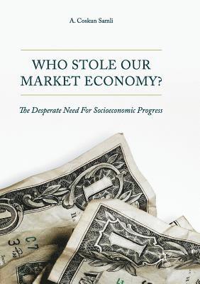 Who Stole Our Market Economy? 1