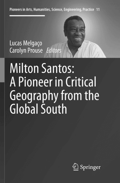 Lucas Melgaço, Carolyn Prouse - Milton Santos: A Pioneer in Critical Geography from the Global South, Häftad