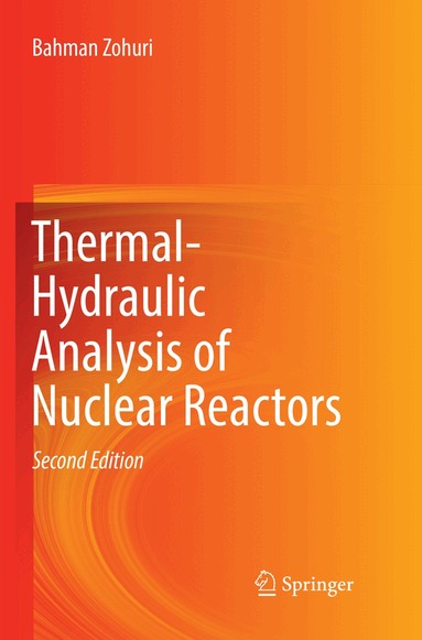 Bahman Zohuri - Thermal-Hydraulic Analysis of Nuclear Reactors, Häftad