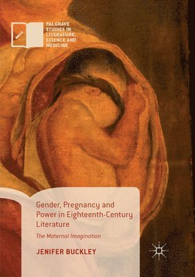 bokomslag Gender, Pregnancy and Power in Eighteenth-Century Literature