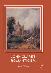 bokomslag John Clare's Romanticism