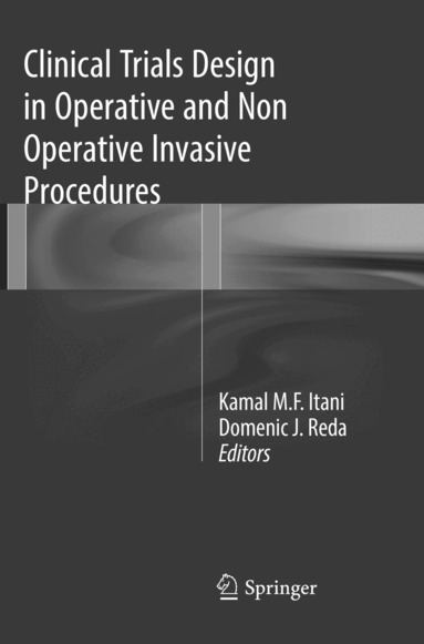 Kamal M.F. Itani, Domenic J. Reda - Clinical Trials Design in Operative and Non Operative Invasive Procedures, Häftad