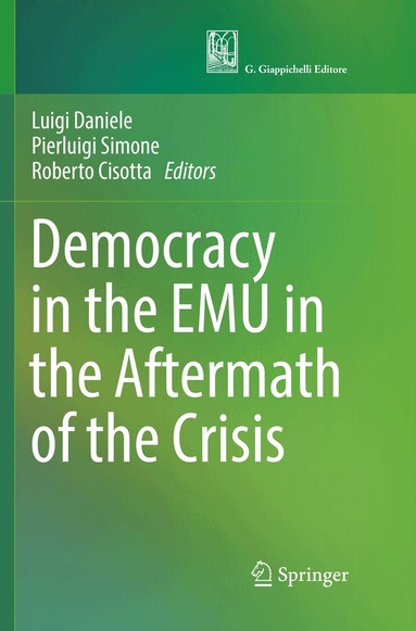 Luigi Daniele, Pierluigi Simone, Roberto Cisotta - Democracy in the EMU in the Aftermath of the Crisis, Häftad