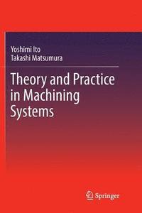 bokomslag Theory and Practice in Machining Systems