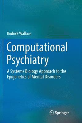 Rodrick Wallace - Computational Psychiatry, Häftad