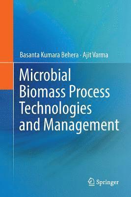 bokomslag Microbial Biomass Process Technologies and Management