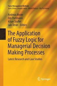 bokomslag The Application of Fuzzy Logic for Managerial Decision Making Processes