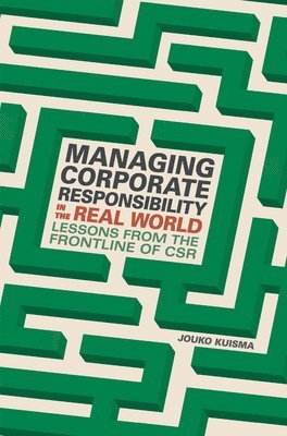 bokomslag Managing Corporate Responsibility in the Real World