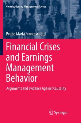 Bruno Maria Franceschetti - Financial Crises and Earnings Management Behavior, Häftad