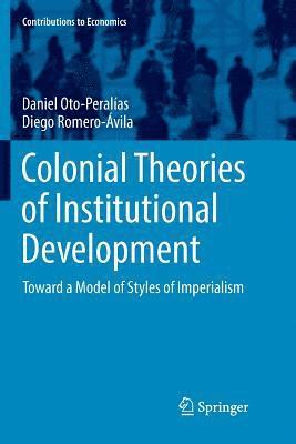 Colonial Theories of Institutional Development 1