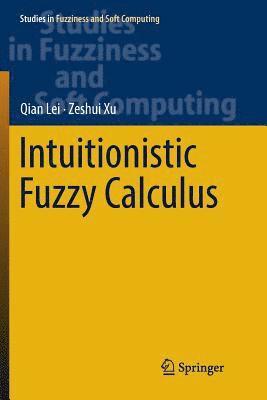 bokomslag Intuitionistic Fuzzy Calculus