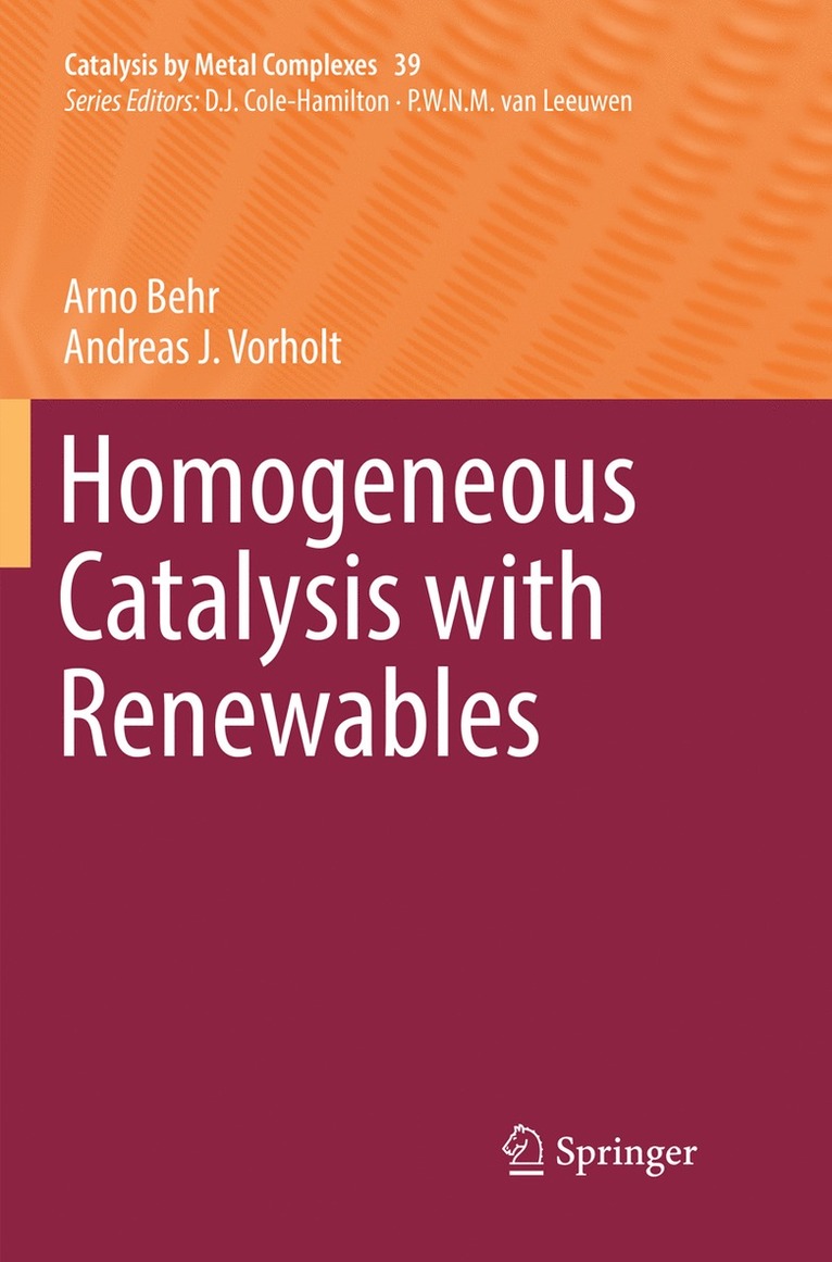 Arno Behr, Andreas J. Vorholt - Homogeneous Catalysis with Renewables, Häftad
