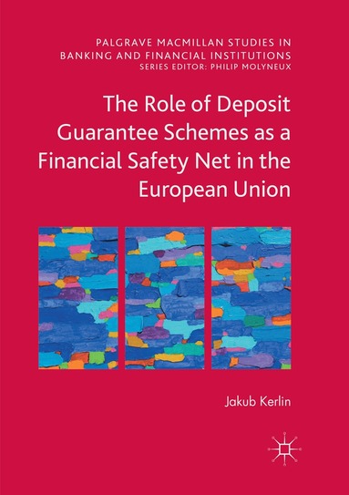 Jakub Kerlin - Role of Deposit Guarantee Schemes as a Financial Safety Net in the European Union, Häftad