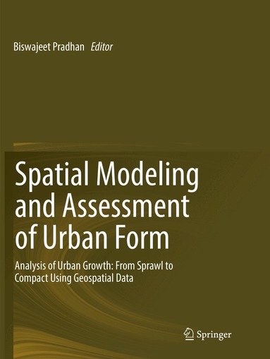 Biswajeet Pradhan - Spatial Modeling and Assessment of Urban Form, Häftad