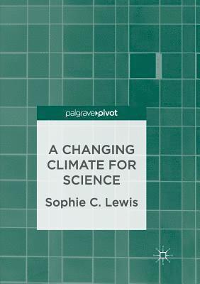 A Changing Climate for Science 1