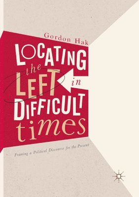 Locating the Left in Difficult Times 1