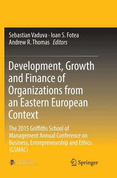 Sebastian Vaduva, Ioan S. Fotea, Andrew R. Thomas - Development, Growth and Finance of Organizations from an Eastern European Context, Häftad