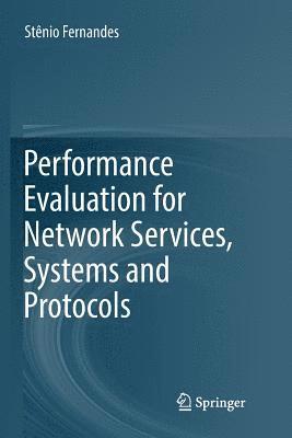 bokomslag Performance Evaluation for Network Services, Systems and Protocols