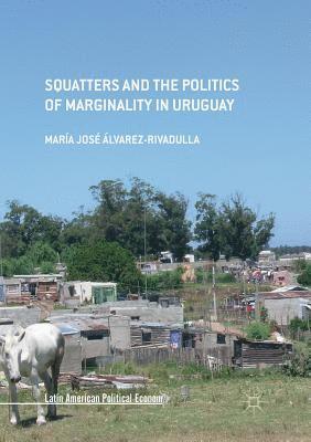 Squatters and the Politics of Marginality in Uruguay 1