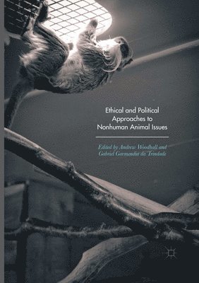 Ethical and Political Approaches to Nonhuman Animal Issues 1
