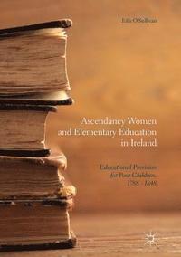 bokomslag Ascendancy Women and Elementary Education in Ireland