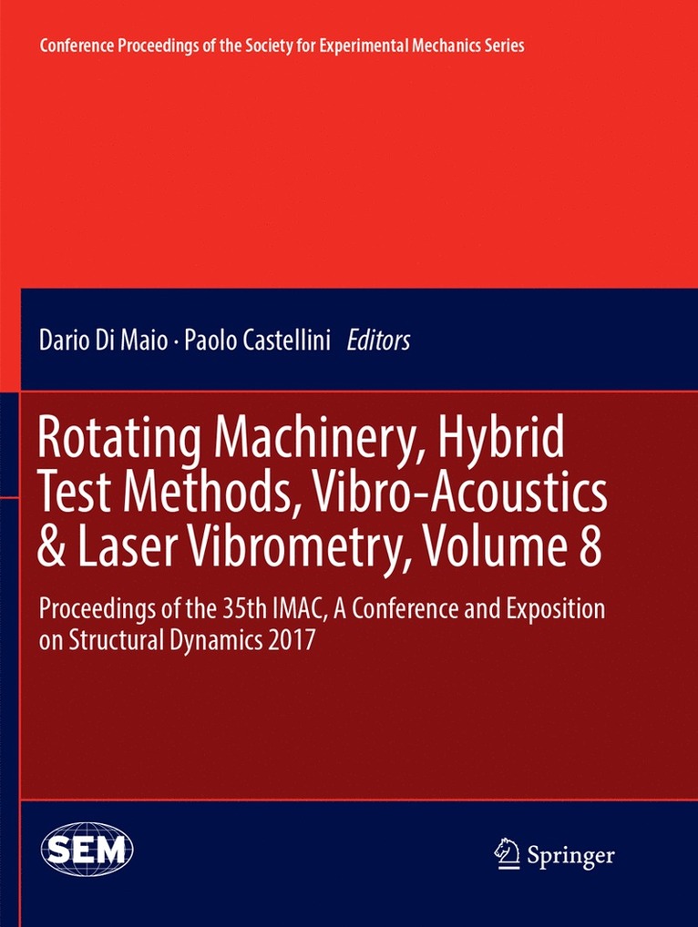 Dario Di Maio, Paolo Castellini - Rotating Machinery, Hybrid Test Methods, Vibro-Acoustics & Laser Vibrometry, Volume 8, Häftad