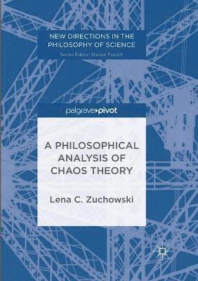 A Philosophical Analysis of Chaos Theory 1