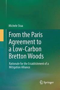 bokomslag From the Paris Agreement to a Low-Carbon Bretton Woods