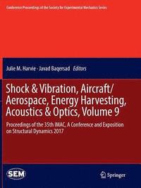 bokomslag Shock & Vibration, Aircraft/Aerospace, Energy Harvesting, Acoustics & Optics, Volume 9