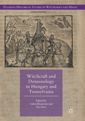 bokomslag Witchcraft and Demonology in Hungary and Transylvania