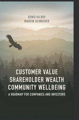 bokomslag Customer Value, Shareholder Wealth, Community Wellbeing