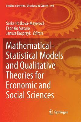 Mathematical-Statistical Models and Qualitative Theories for Economic and Social Sciences 1
