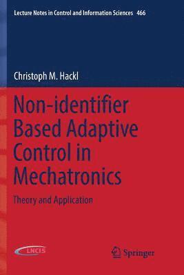 Non-identifier Based Adaptive Control in Mechatronics 1