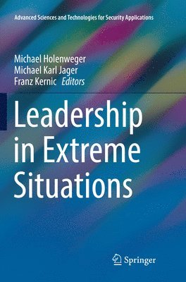 Michael Holenweger, Michael Karl Jager, Franz Kernic - Leadership in Extreme Situations, Häftad