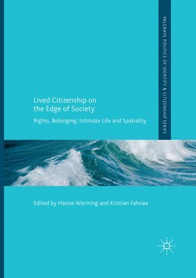 Hanne Warming, Kristian Fahnøe - Lived Citizenship on the Edge of Society, Häftad