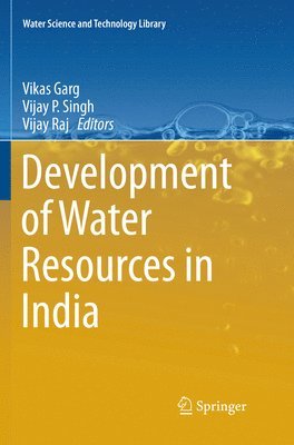 Vikas Garg, Vijay P. Singh, Vijay Raj - Development of Water Resources in India, Häftad