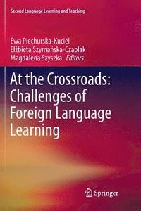 bokomslag At the Crossroads: Challenges of Foreign Language Learning