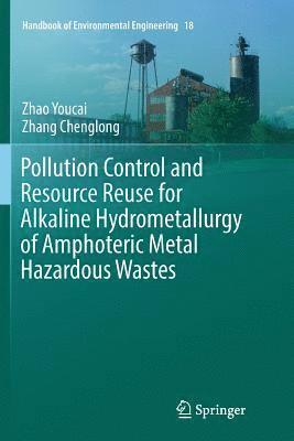 Pollution Control and Resource Reuse for Alkaline Hydrometallurgy of Amphoteric Metal Hazardous Wastes 1