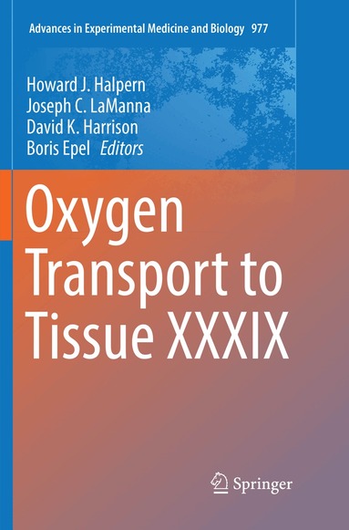 Howard J. Halpern, Joseph C. LaManna, David K. Harrison, Boris Epel - Oxygen Transport to Tissue XXXIX, Häftad