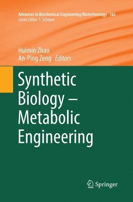 Huimin Zhao, An-Ping Zeng - Synthetic Biology – Metabolic Engineering, Häftad