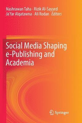 Social Media Shaping e-Publishing and Academia 1