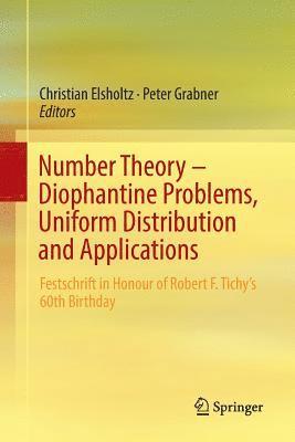 Christian Elsholtz, Peter Grabner - Number Theory – Diophantine Problems, Uniform Distribution and Applications, Häftad