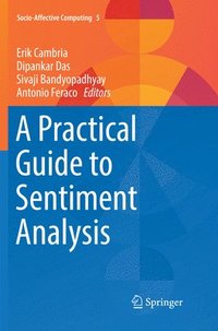 bokomslag A Practical Guide to Sentiment Analysis