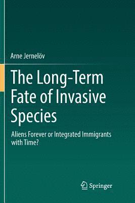 bokomslag The Long-Term Fate of Invasive Species