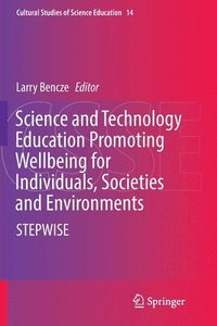 bokomslag Science and Technology Education Promoting Wellbeing for Individuals, Societies and Environments
