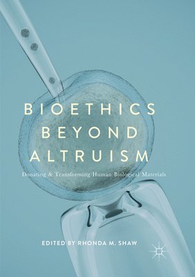 Bioethics Beyond Altruism 1