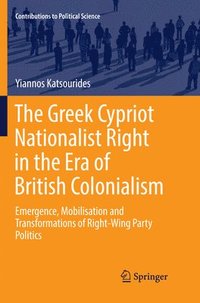 bokomslag The Greek Cypriot Nationalist Right in the Era of British Colonialism