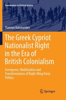 The Greek Cypriot Nationalist Right in the Era of British Colonialism 1