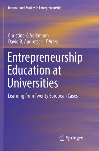 Christine K. Volkmann, David B. Audretsch - Entrepreneurship Education at Universities, Häftad